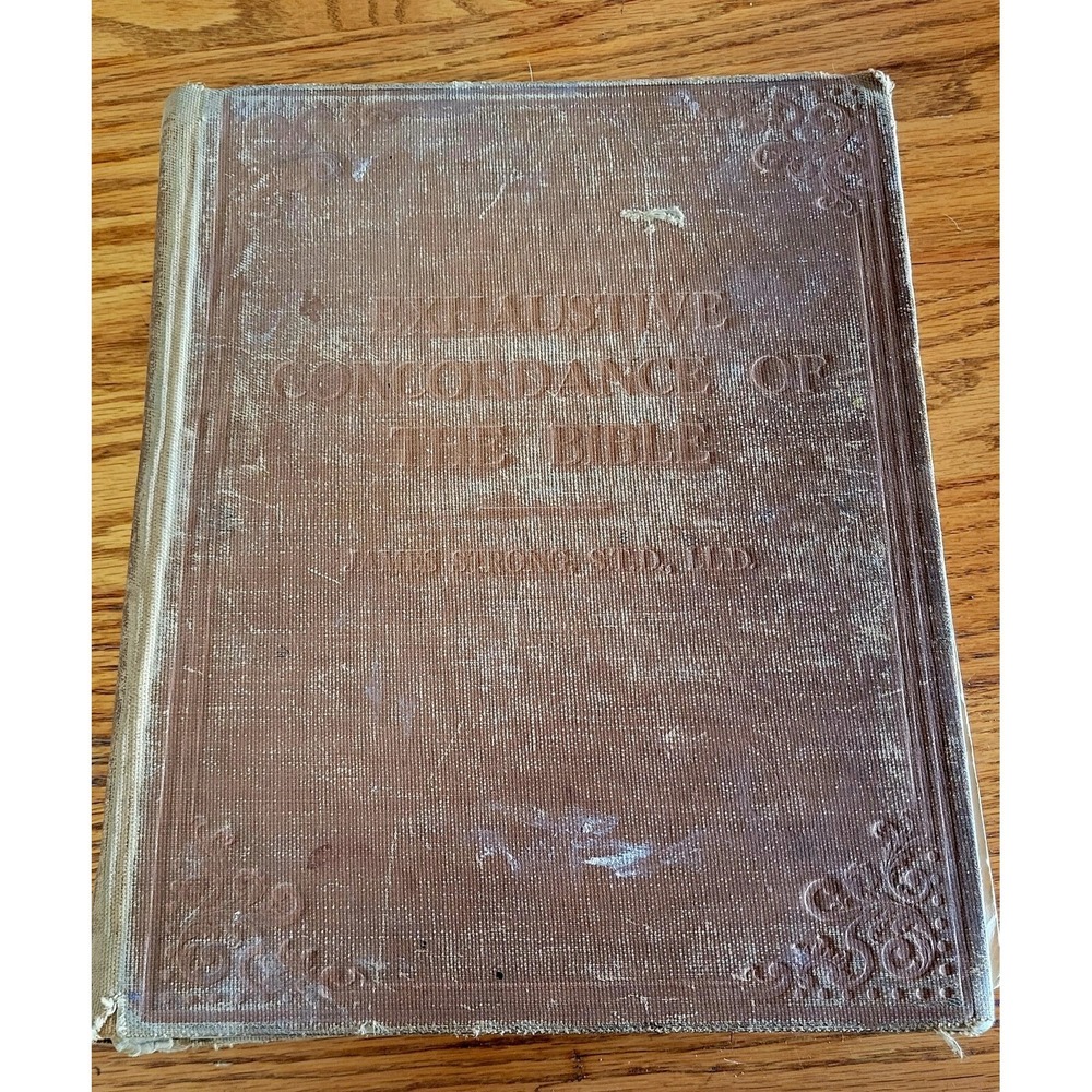 Exhaustive Concordance Of The Bible James Strong, 1940 11th EDT - SEE NOTES